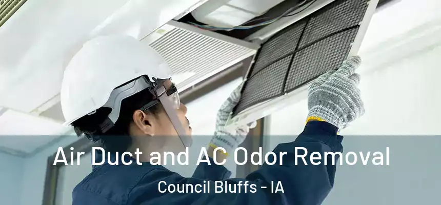  Air Duct and AC Odor Removal Council Bluffs - IA
