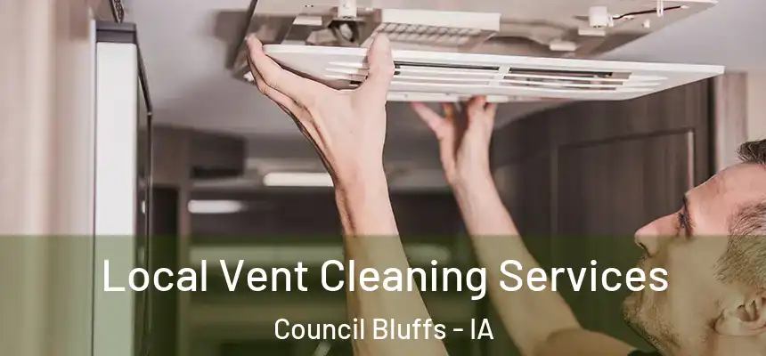  Local Vent Cleaning Services Council Bluffs - IA
