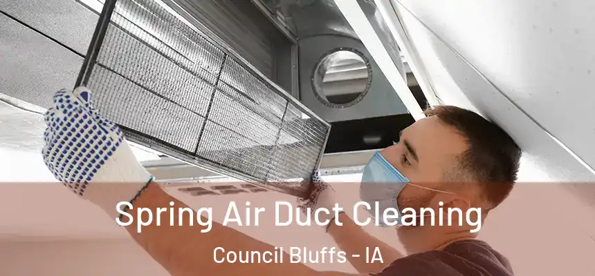  Spring Air Duct Cleaning Council Bluffs - IA